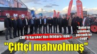CHP'li Karakoz: ''Aydın'ın gündemi polemikler değil, mahvolmuş çiftçi ve esnaftır''