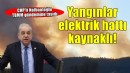 CHP'li Nalbantoğlu: Orman yangınlarının yüzde 25'i elektrik hattı kaynaklı!