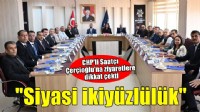 CHP'li Saatçı o ziyaretlere dikkat çekti... ''Siyasi ikiyüzlülüğün göstergesi''