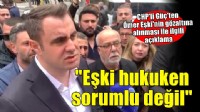 CHP’li Güç’ten Ömer Eşki açıklaması: Gündemi değiştirmeye yönelik yapılan operasyon