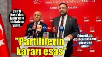 CHP’li Kaya: Partililerin vereceği karar esastır