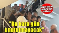 Çağatay Güç: Bu kara gün unutulmayacak!