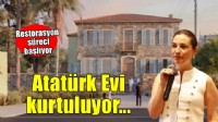 Çamlık Atatürk Evi için restorasyon süreci başlıyor