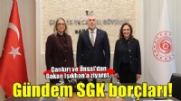 Çankırı ve Ünsal'dan Ankara mesaisi: Bakan Işıkhan'a ziyaret!