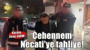 Cehennem Necati tahliye edildi, itiraz geldi!
