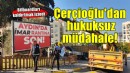 Çerçioğlu'dan Kuşadası'nda hukuksuz müdahale!