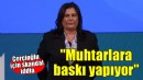 Çerçioğlu için skandal iddia..  'Muhtarlara baskı yapıyor'