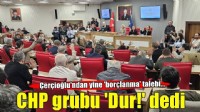 Çerçioğlu'ndan yine 'borçlanma' talebi... CHP grubu 'Dur!' dedi