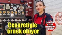 Cesareti ve kararlılığıyla örnek oluyor