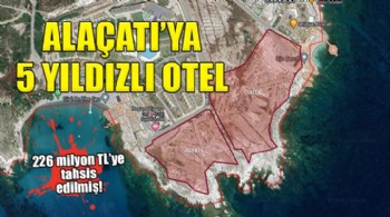 Çeşme Alaçatı'ya 5 yıldızlı otel...