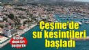 Çeşme'de su kesintileri başladı... Oteller depoları doldurdu!
