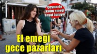 Çeşme’de kadın emeği gece pazarlarında hayat buluyor