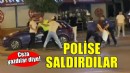 Ceza yazan polise saldırdılar!
