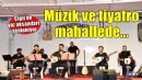Çiğli'de müzik ve tiyatro mahallelere taşınıyor