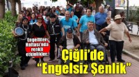 Çiğli’de Engelsiz Şenlik coşkusu