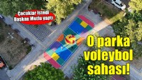 Çocuklar istedi, Başkan Mutlu yaptı.. O parka voleybol sahası!