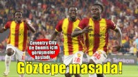 Coventry transferde Dennis için Göztepe ile masada