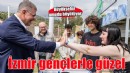 Çünkü İzmir gençleriyle güzel