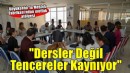 Dersler değil tencereler kaynadı