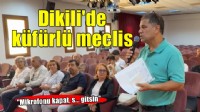Dikili Belediye Meclisi'nde küfür skandalı!