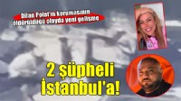 Dilan Polat’ın korumasının öldürüldüğü olayda yeni gelişme!