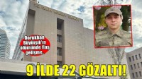 Dorukhan Büyükışık'ın ölümüne ilişkin soruşturmada 9 ilde operasyon: 22 gözaltı