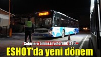 ESHOT’ta güvenli sürüşün temeli bilimsel denetim