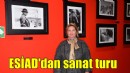 ESİAD’dan sanat turu