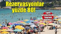 ETİK Başkanı Mehmet İşler: Bayram rezervasyonlarında yüzde 80'e ulaştık