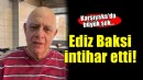 Ediz Baksi intihar etti