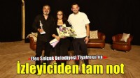 Efes Selçuk Belediyesi Tiyatrosu'na izleyicilerden tam not