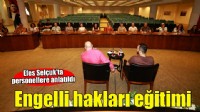 Efes Selçuk Belediyesi emekçilerine engelli hakları eğitimi