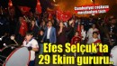 Efes Selçuk'ta 29 Ekim gururu