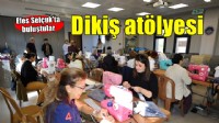 Efes Selçuk'ta kadınlar dikiş atölyesinde buluştu