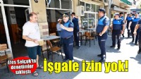 Efes Selçuk'ta kaldırım işgali denetimi!