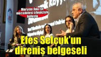 Efes Selçuk'un direnişi belgeselle anlatıldı