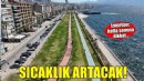 Ege Bölgesi için sıcaklık artış uyarısı