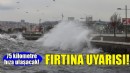 Ege Denizi için fırtına uyarısı!