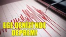 Ege Denizi’nde 4.9 büyüklüğünde deprem