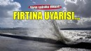 Ege için 'fırtına' uyarısı
