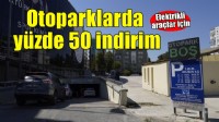Elektrikli araçlar için otoparklarda yüzde 50 indirim