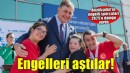 Engel aştılar, gurur yaşattılar