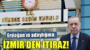 Erdoğan'ın adaylığına İzmir'den itiraz geldi...