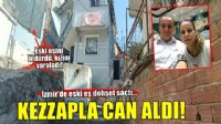 İzmir'de erkek vahşeti! Eski eşine kezzapla saldırdı..