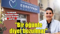 Eşrefpaşa Hastanesi’nden Kurban Bayramı uyarısı: Bir öğünle diyet bozulmaz, asıl sorun vazgeçmek