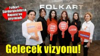 Folkart 2024 Sürdürülebilirlik Raporunu yayımladı