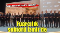 Fuarcılık sektörü İzmir’de buluştu…