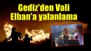 Gediz Elektrik Vali Elban'ı yalanladı