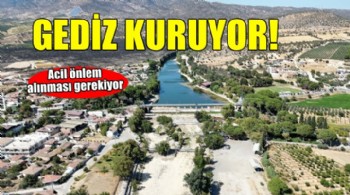 Gediz Nehri kurumaya yüz tuttu