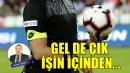 Gel de çık işin içinden...